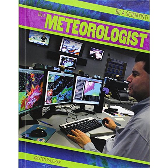 Pre-Owned Be a Meteorologist (Hardcover) 9781482414424