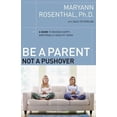 thumbnail image 1 of Pre-Owned Be a Parent, Not a Pushover: A Guide to Raising Happy, Emotionally Healthy Teens (Paperback) 0785218912 9780785218913, 1 of 1