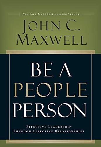 Pre-Owned Be a People Person: Effective Leadership Through Effective Relationships (Hardcover) 0781448433 9780781448437