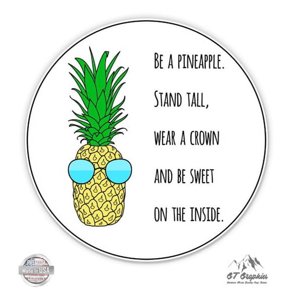 Be a Pineapple Cute - 3" Vinyl Sticker - For Car Laptop I-Pad Phone Helmet Hard Hat - Waterproof Decal
