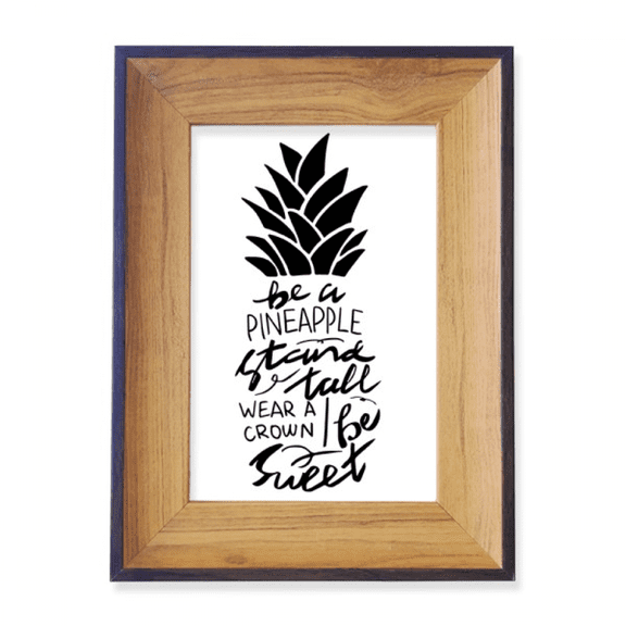 Be a Pineapple Stand Tall Sweet Quote Photo Frame Exhibition Display Art Desktop Painting