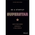 thumbnail image 1 of Pre-Owned Be a Startup Superstar: Ignite Your Career Working at a Tech Startup (Hardcover) 1119660408 9781119660408, 1 of 1