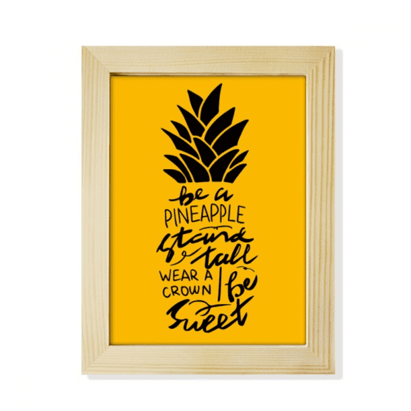 Be a Sweet Pineapple Yellow Quote Desktop Adorn Photo Frame Display Art Painting Wooden