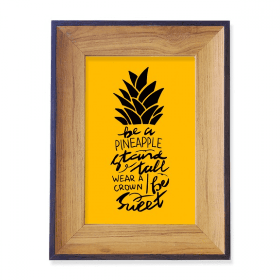 Be a Sweet Pineapple Yellow Quote Photo Frame Exhibition Display Art Desktop Painting
