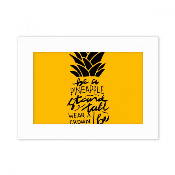 Be a Sweet Pineapple Yellow Quote Photo Mount Frame Picture Art Painting Desktop 5x7 inch