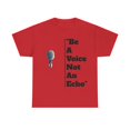 thumbnail image 1 of Be a Voice, Not an Echo Unisex Heavy Cotton Tee, 1 of 4