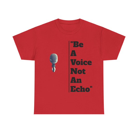 Be a Voice, Not an Echo Unisex Heavy Cotton Tee