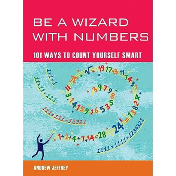 Pre-Owned Be a Wizard with Numbers: 101 Ways to Count Yourself Smart (Paperback) 1844838420 9781844838424