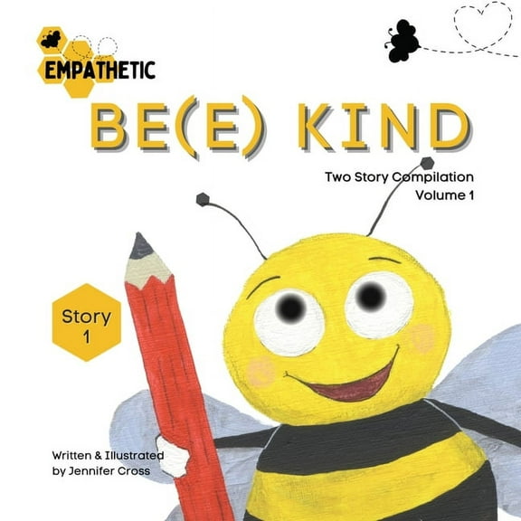 Be(e) Empathetic - Two Story Compilation - Volume 1, (Paperback)