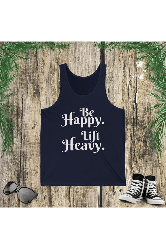 Be happy lift heavy Woman Weight lifter gym lover workout Jersey Tank