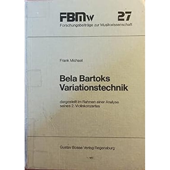 Pre-Owned BeÌla BartoÌks Variationstechnik: Dargestellt im Rahmen einer Analyse seines 2. Violinkonzertes (ForschungsbeitraÌge zur Musikwissenschaft) (German Edition) (Other) 9783764921378
