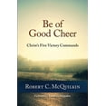 thumbnail image 1 of Be of Good Cheer: Christ's Five Victory Commands, (Paperback), 1 of 1