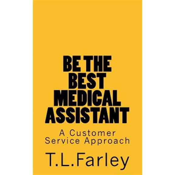 Be the Best Medical Assistant : A Customer Service Approach