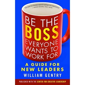 Pre-Owned Be the Boss Everyone Wants to Work for: A Guide for New Leaders (Paperback) 1626566259 9781626566255