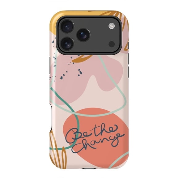 Be the Change Inspirational Motivational Quote Design for iPhone 17 16 15 14 13 12 11 Pro Max