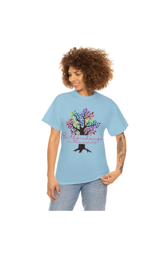 Be the Change in the World TShirt