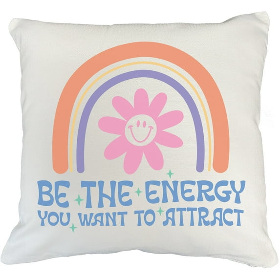 Be the Energy You Want to Attract Quote with Rainbow & Smiling Flower Art Merch Gift, White Pillow Case 20X20 IN