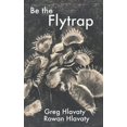 thumbnail image 1 of Be the Flytrap, (Paperback), 1 of 1