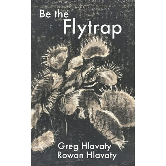 Be the Flytrap, (Paperback)