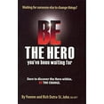 thumbnail image 1 of Pre-Owned Be the Hero: You've Been Waiting for (Paperback) 193525300X 9781935253006, 1 of 1