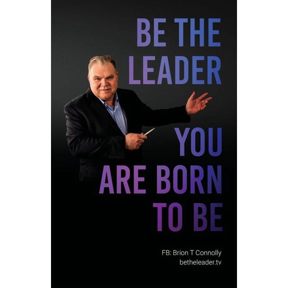 Be the Leader You Are Born to Be, (Paperback)