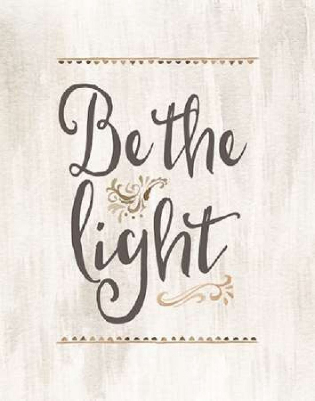 Be the Light Canvas Art - Tara Moss (22 x 28)
