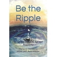thumbnail image 1 of Be the Ripple: 54 Simple Ways to Spread Positivity, (Paperback), 1 of 1