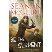 October Daye Be the Serpent, Hardcover