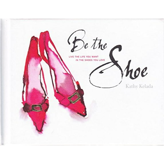 Pre-Owned Be the Shoe (Hardcover) 0997645202 9780997645200