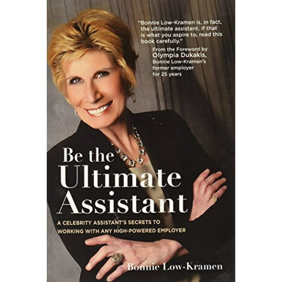 Pre-Owned Be the Ultimate Assistant: A celebrity assistant's secrets to working with any high-powered employer