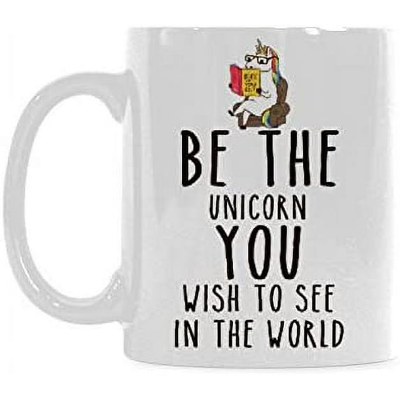 Be the Unicorn You Wish to See in the world Coffee Mug or Tea Cup Ceramic Material Mugs White 11OZ Inspirational gifts for friends