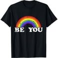 thumbnail image 1 of Be you with rainbow flag for gay and lesbian pride month T-Shirt, 1 of 4