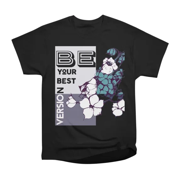 Be your BEST version T-Shirt Tee Gift For Him Merch For Her Apparel For Friend