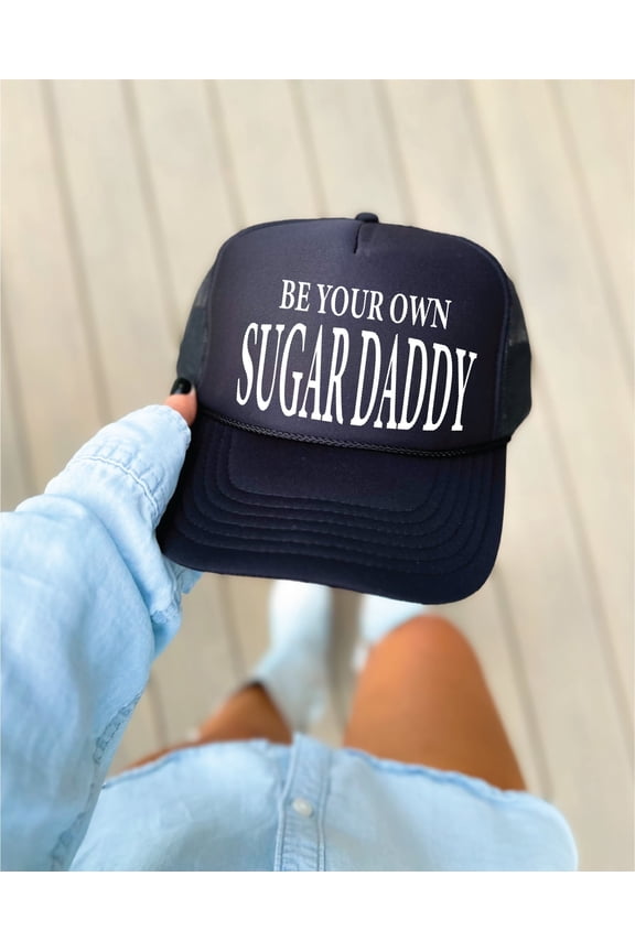 Designs- Be Your Own Sugar Daddy Black Unisex Foam Trucker Hat