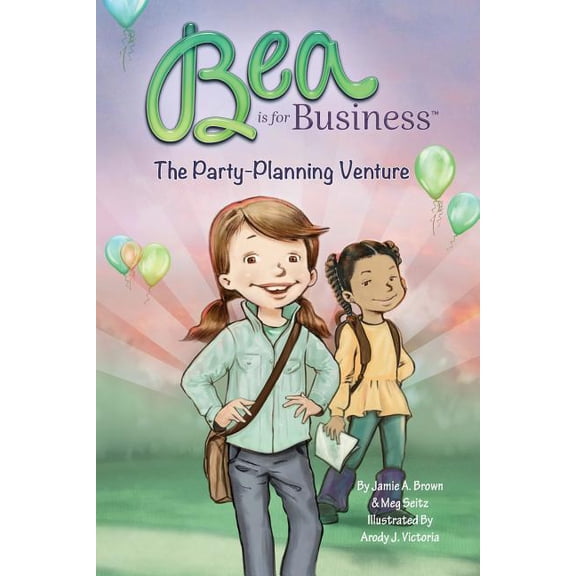 Bea is for Business: The Party-Planning Venture, (Paperback)