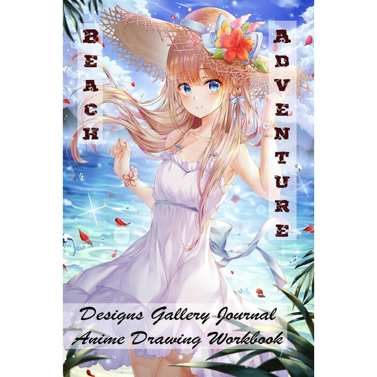 Beach Adventure - Designs Gallery Journal - Anime Drawing Workbook
