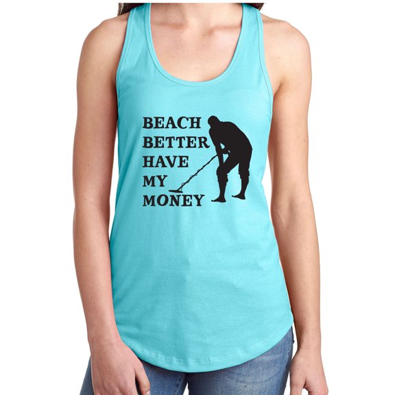 Beach Better Have My Money Racerback Tank