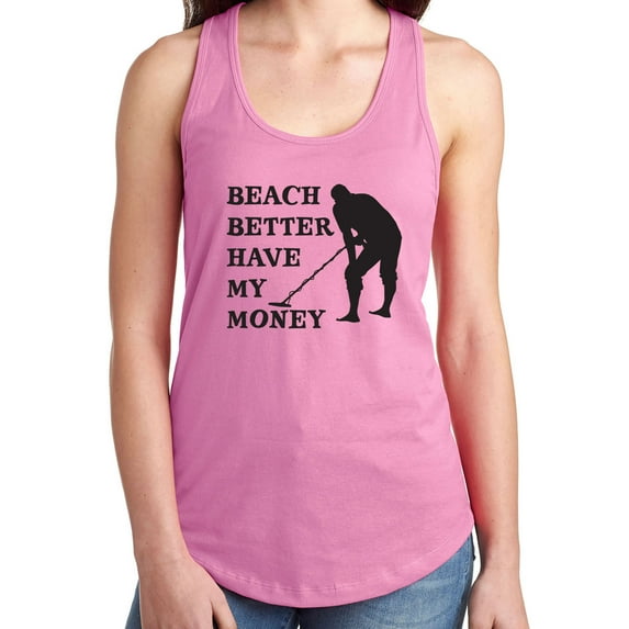 Beach Better Have My Money Racerback Tank
