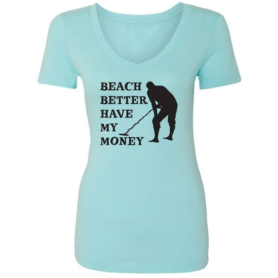 Beach Better Have My Money Womens V-Neck Tee