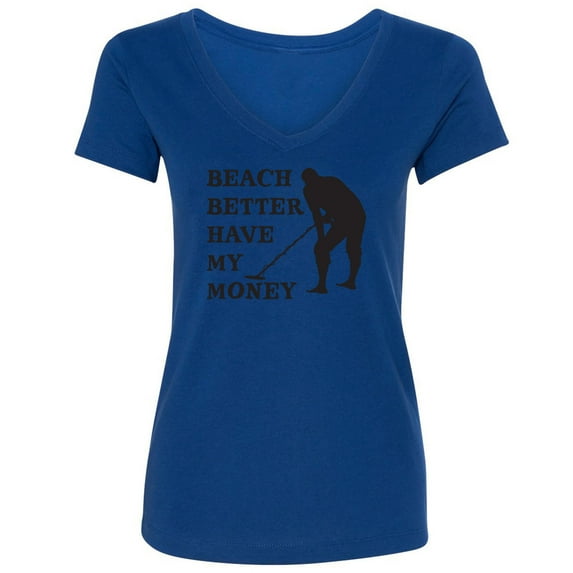 Beach Better Have My Money Womens V-Neck Tee