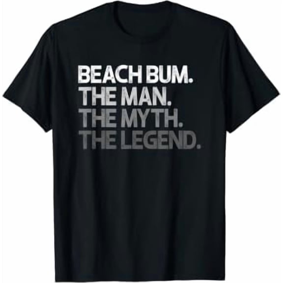 Beach Bum The Man Myth Legend Gift T-Shirt