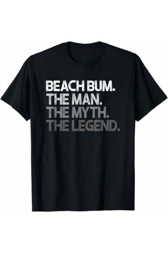 Beach Bum The Man Myth Legend Gift T-Shirt