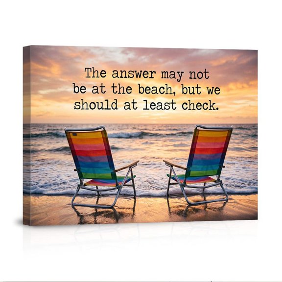 Beach Chairs Sunset With Inspirational Quote The Answer May Not Be At But We Should Check Canvas
