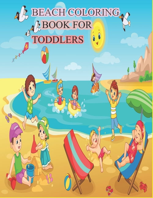 Beach Coloring Book for Toddlers: A Kids Day at the Beach, Summer ...