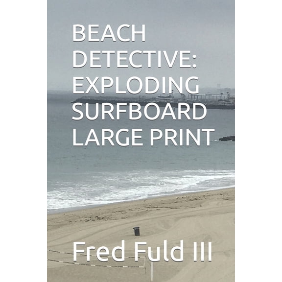 Beach Detective : Exploding Surfboard Large Print (Paperback)