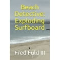 thumbnail image 1 of Beach Detective: Exploding Surfboard (Paperback) by Fred Fuld, 1 of 1