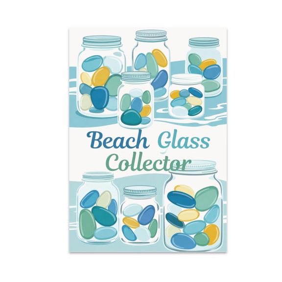 Beach Glass Collector Coastal Decor Wall Art - Sea Glass Enthusiast - 13x19 Poster Print