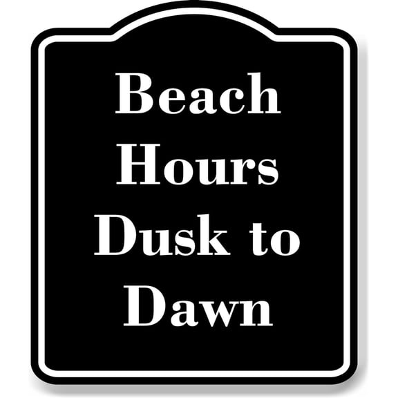 Beach Hours Dusk to Dawn BLACK Aluminium Composite Sign 8.5''x10''