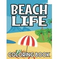 thumbnail image 1 of Beach Life Coloring Book: Stress-Relieving Seaside Scenes, Designs, And Illustrations To Color, Coloring Pages For All A, (Paperback), 1 of 1