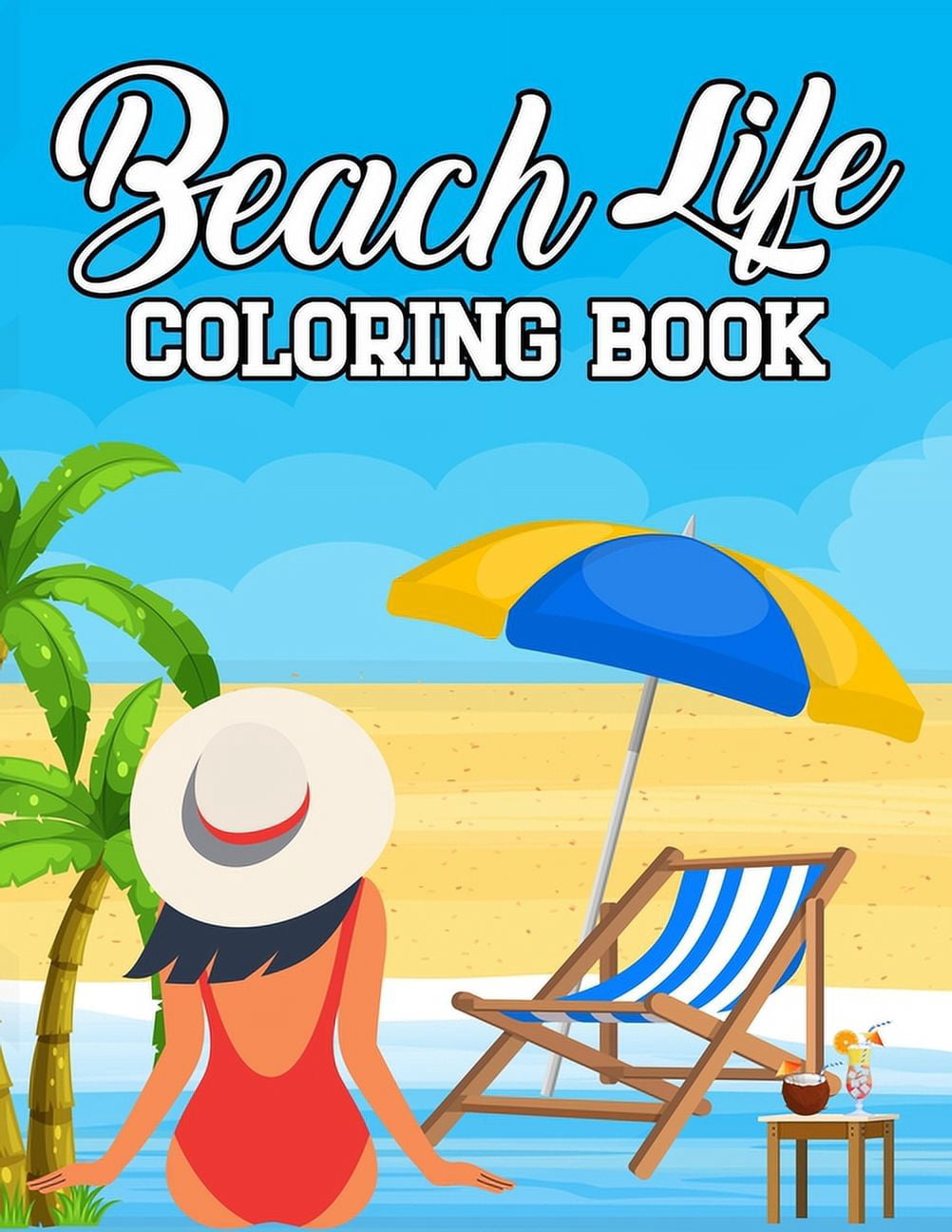 Beach Life Coloring Book: Summer and Vacation Beach Coloring Book. 100 High quality Pages For Adults, (Paperback)